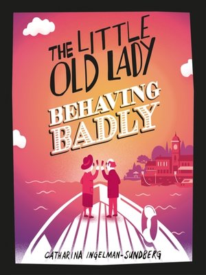 cover image of The Little Old Lady Behaving Badly